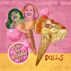 Pop The Bubble EP By Dolls Music