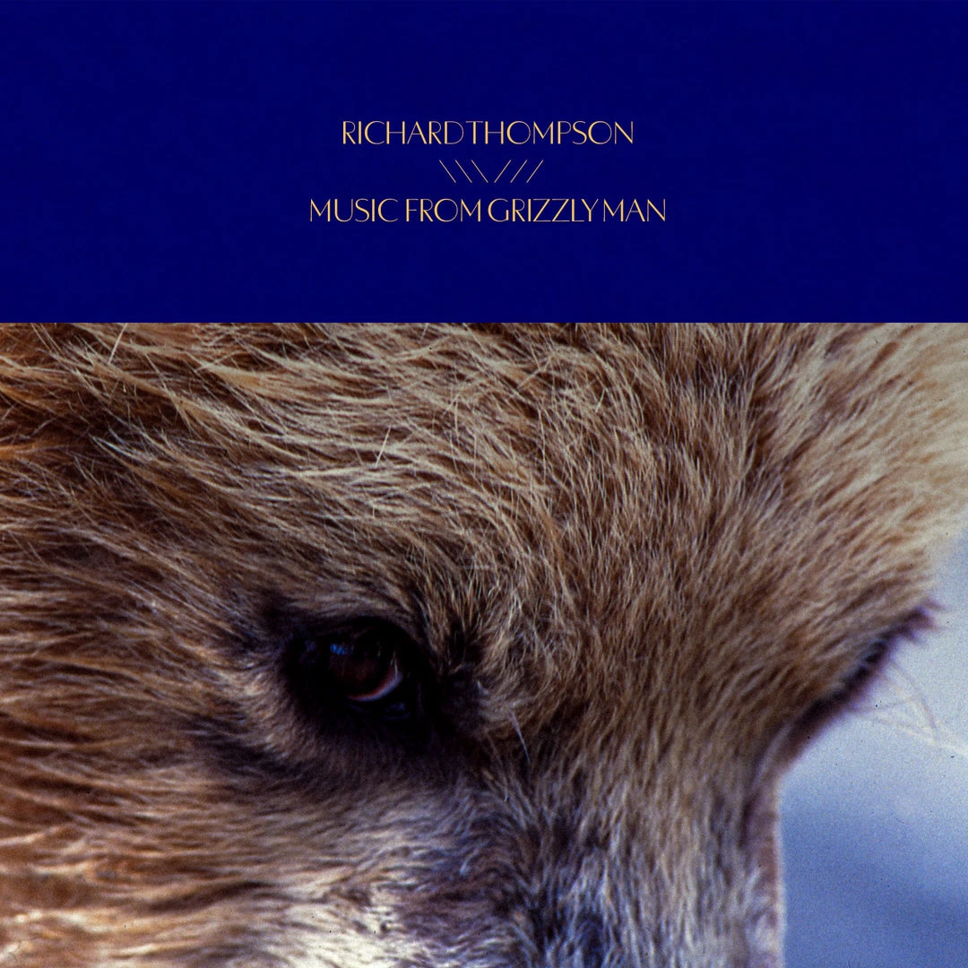 Music From Grizzly Man LP By Richard Thompson 1 Music From Grizzly Man LP By Richard Thompson